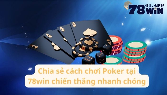 cach-choi-poker-tai-78win